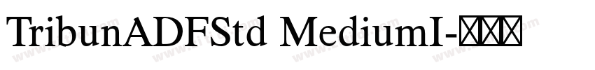 TribunADFStd MediumI字体转换